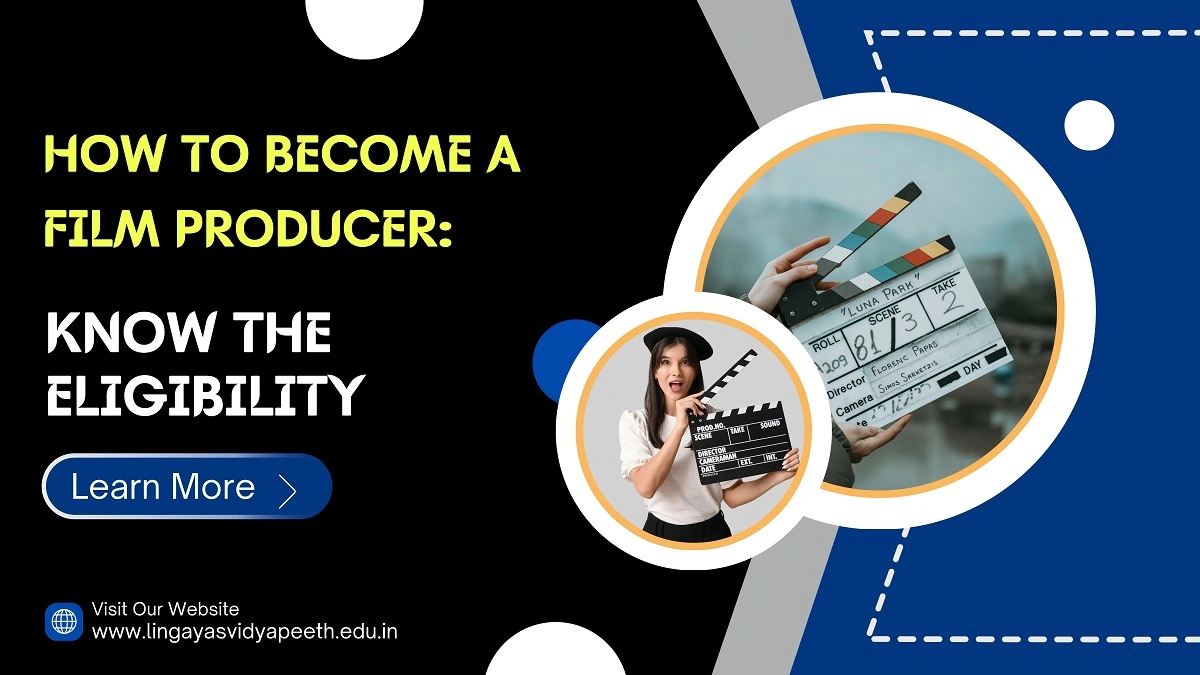 How to Become a Film Producer: Know the Eligibility